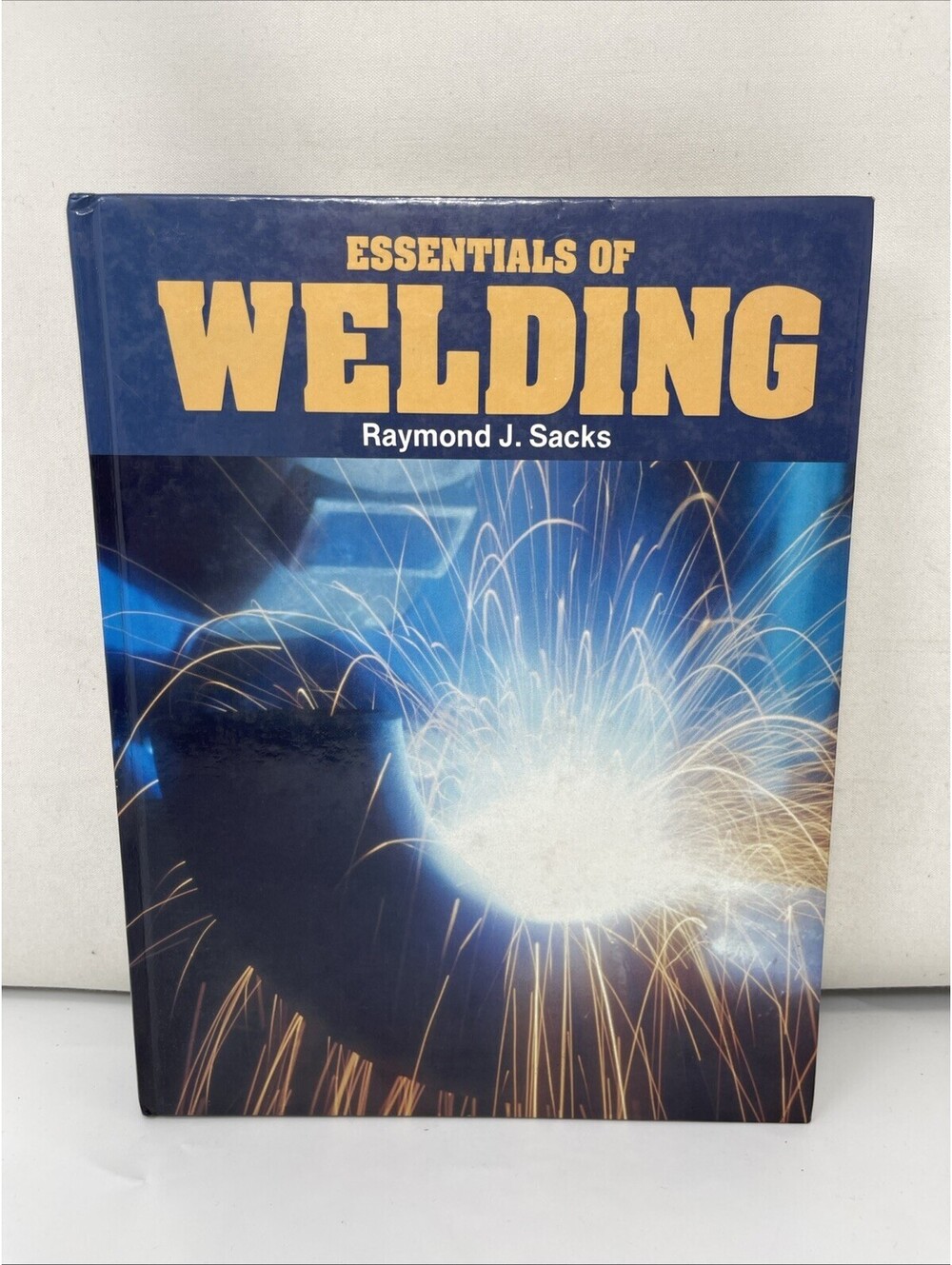 Essentials of Welding Raymond J Sacks 1984 Hardcover Glencoe Macmillan